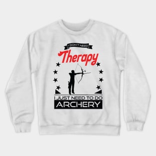 Arching - Better Than Therapy Gift For Archers Crewneck Sweatshirt